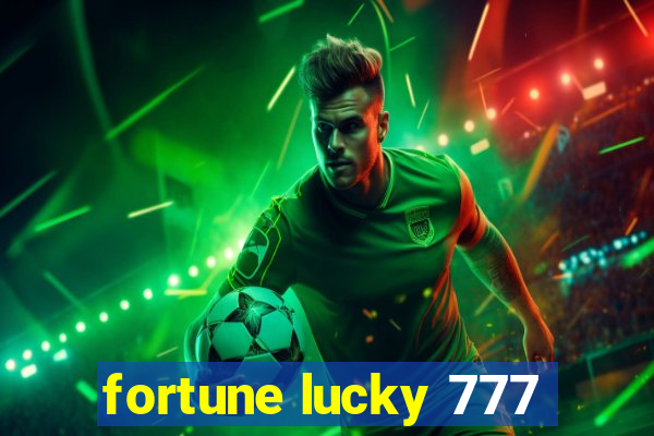 fortune lucky 777